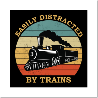 Train lover design- easily distracted by trains Posters and Art